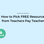 How to Pick Free Resources with Teachers Pay Teachers