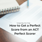 How to Get a Perfect Score from an ACT Perfect Scorer