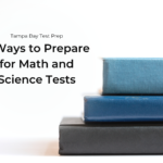 Top 6 Ways to Prepare for Math (and Science) Tests!