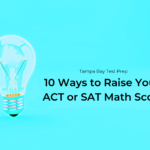 10 Ways to Raise Your SAT or ACT Math Score